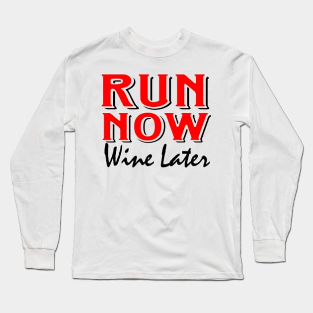 Run Now Wine Later Long Sleeve T-Shirt by Mas Design